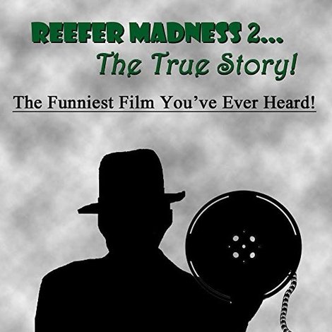 Reefer Madness II: The True Story