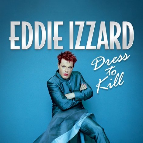 Eddie Izzard: Dress to Kill