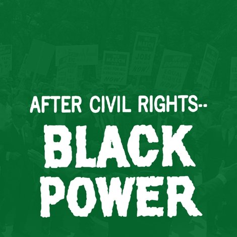 After Civil Rights... Black Power