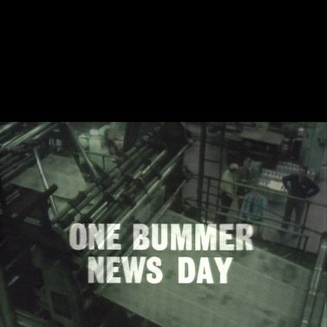 One Bummer News Day