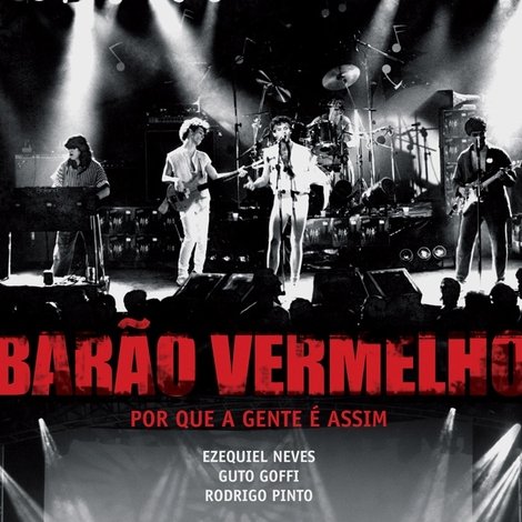 Barão Vermelho: Por que a gente é assim?
