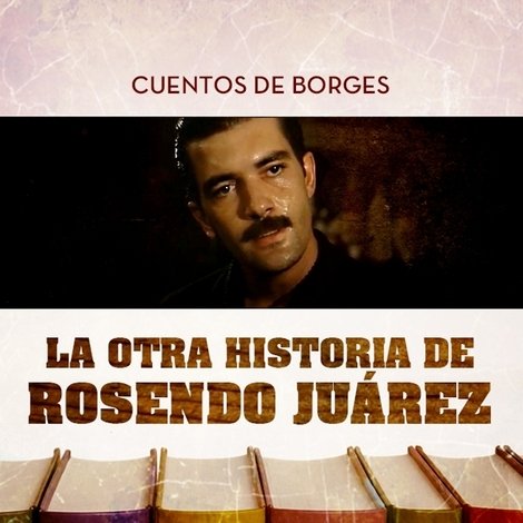 La otra historia de Rosendo Juárez