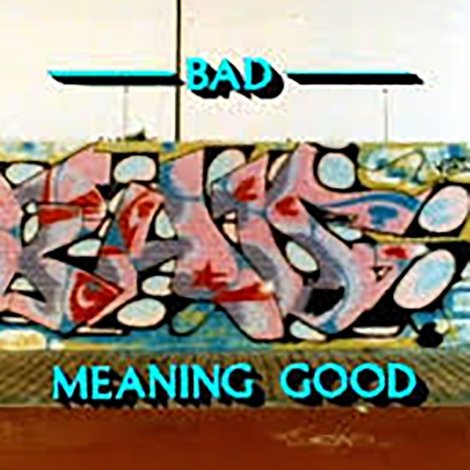 Bad Meaning Good