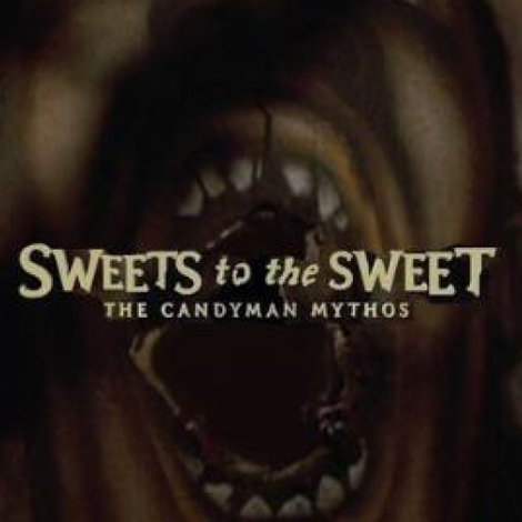 Sweets to the Sweet: The 'Candyman' Mythos