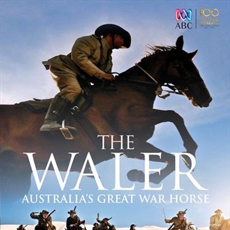 The Waler: Australia's Great War Horse