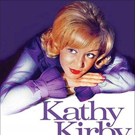 Kathy Kirby: My Story By The Golden Girl of Pop