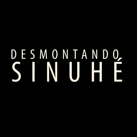Desmontando Sinuhé.