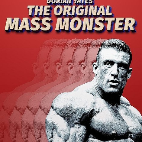 Dorian Yates: The Original Mass Monster