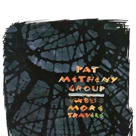 Pat Metheny Group - More Travels