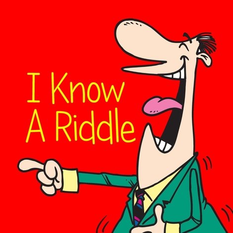 I Know A Riddle
