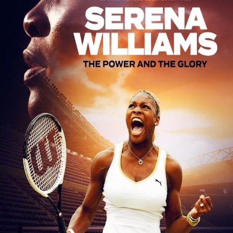 Serena Williams: The Power and the Glory