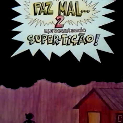 Faz Mal 2: Super-Tição