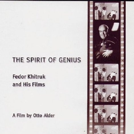 The Spirit of Genius - Fedor Khitruk and His Films