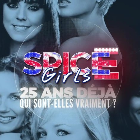 Spice Girls: 25 ans déjà, qui sont-elles vraiment?