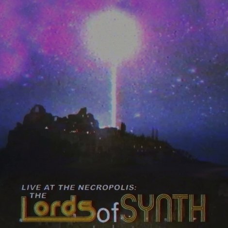Live at the Necropolis: The Lords of Synth
