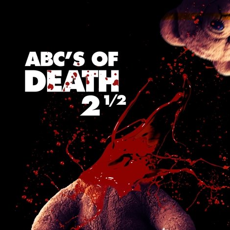 ABCs of Death 2 1/2