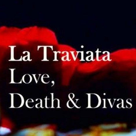 La Traviata: Love, Death & Divas