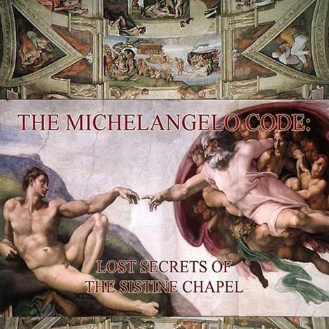 The Michelangelo Code: Lost Secrets of the Sistine Chapel