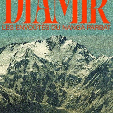 Diamir - Les Envoûtés du Nanga Parbat