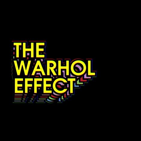The Warhol Effect