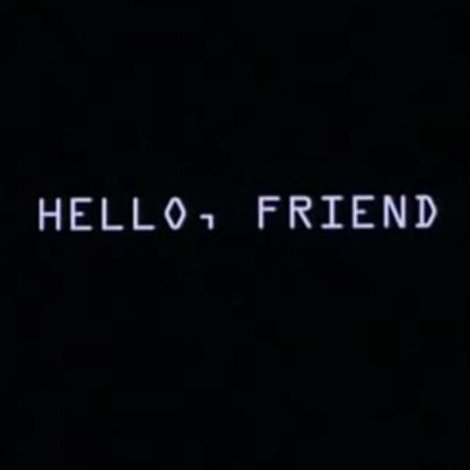 Hello, Friend