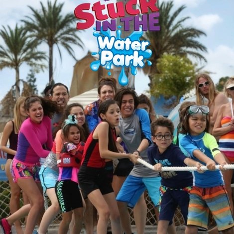 Stuck In The Waterpark - The Movie