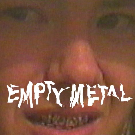 Empty Metal