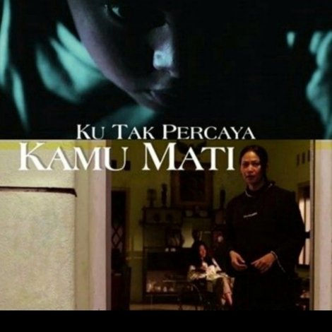 Ku Tak Percaya Kamu Mati