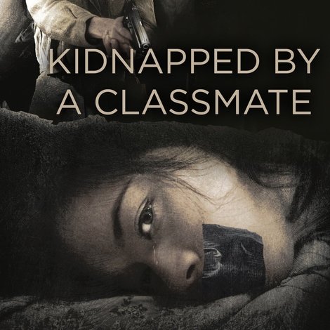 Kidnapped by a Classmate