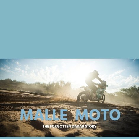 Malle Moto - The Forgotten Dakar Story