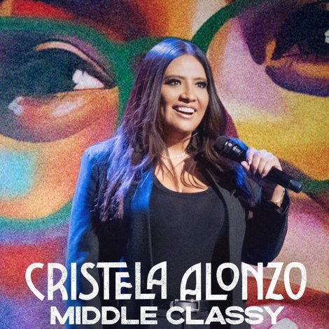 Cristela Alonzo: Middle Classy
