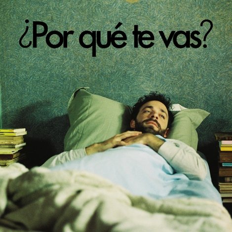 ¿Por qué te vas?