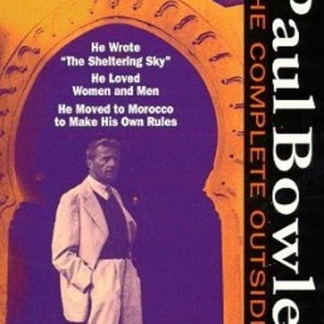 Paul Bowles: The Complete Outsider