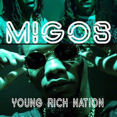 Migos - Young Rich Nation