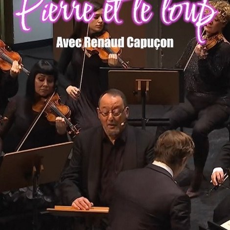 Pierre et le loup : Avec Jean Reno et Renaud Capuçon