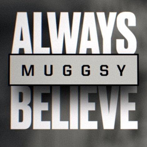 Muggsy: Always Believe