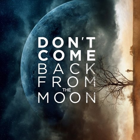 Don't Come Back from the Moon