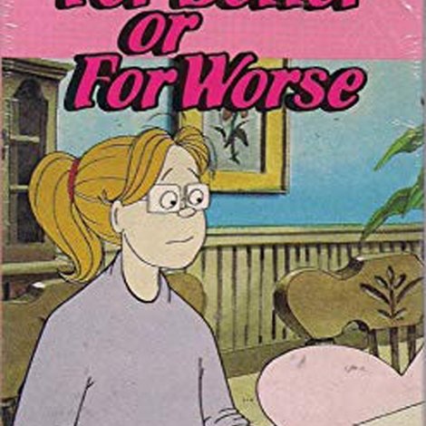 For Better or for Worse: A Valentine from the Heart