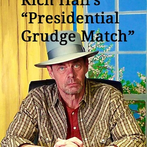 Rich Hall's Presidential Grudge Match