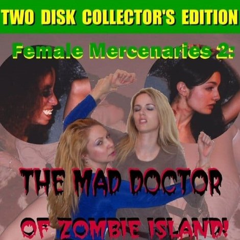 Female Mercenaries 2: The Mad Doctor of Zombie Island!