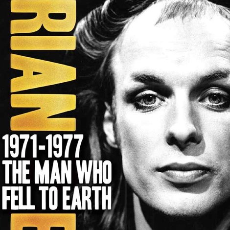 Brian Eno 1971–1977: The Man Who Fell To Earth