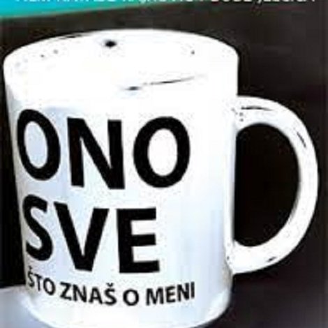Ono sve što znaš o meni