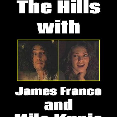 The Hills with James Franco and Mila Kunis