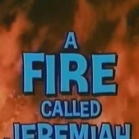 A Fire Called Jeremiah