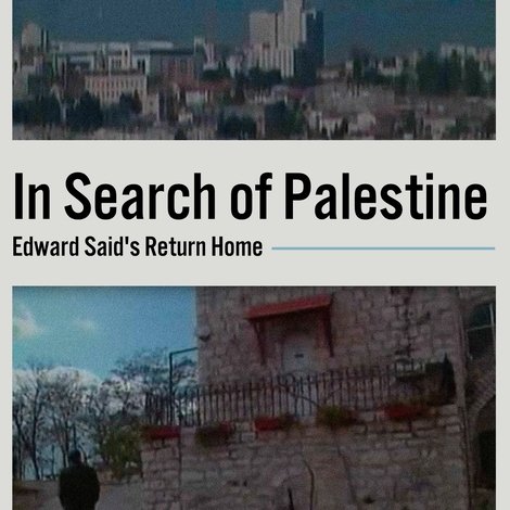 In Search of Palestine: Edward Said's Return Home