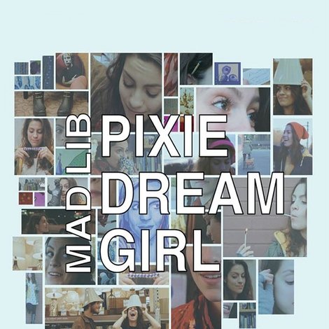 Mad Lib Pixie Dream Girl
