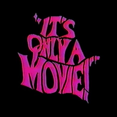 It's Only a Movie!