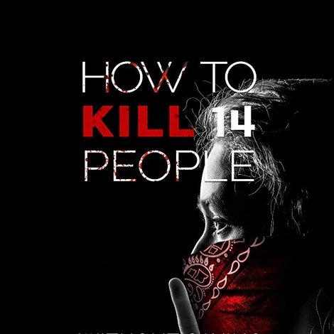 How to Kill 14 People Without Saying a Word