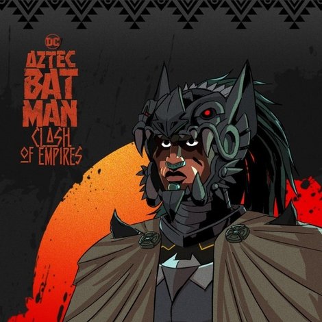 Batman Azteca: Choque de imperios