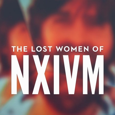 The Lost Women of NXIVM